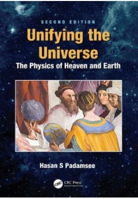 Unifying the Universe: The Physics of Heaven and Earth
