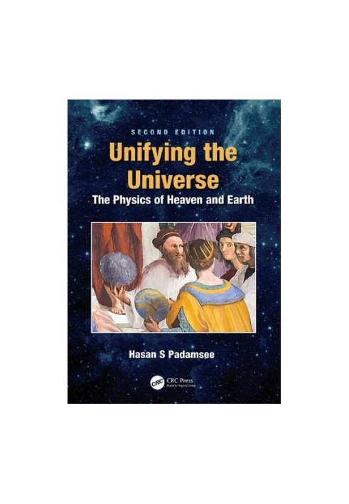 Unifying the Universe: The Physics of Heaven and Earth