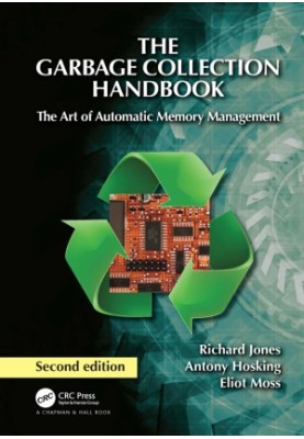The Garbage Collection Handbook: The Art of Automatic Memory Management, 2nd Edition