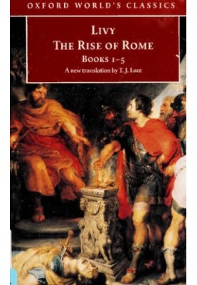 The Rise of Rome: Books One to Five (Oxford World's Classics)