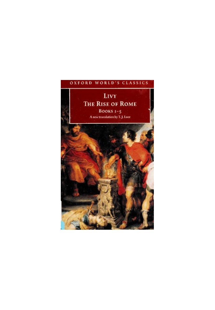 The Rise of Rome: Books One to Five (Oxford World's Classics)