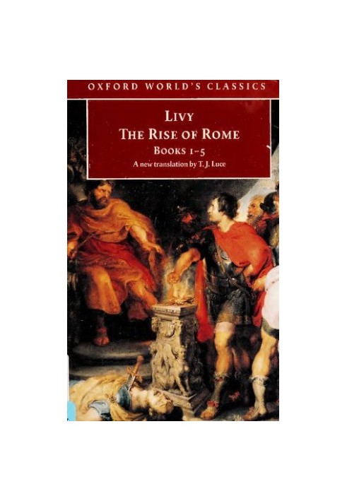 The Rise of Rome: Books One to Five (Oxford World's Classics)