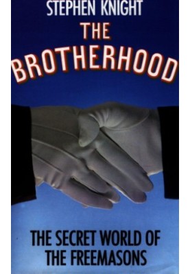 The Brotherhood: The Secret World of the Freemasons