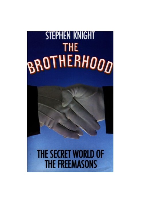 The Brotherhood: The Secret World of the Freemasons