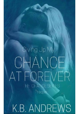 [Chance Series 04] • Giving Up My Chance at Forever_Prequel