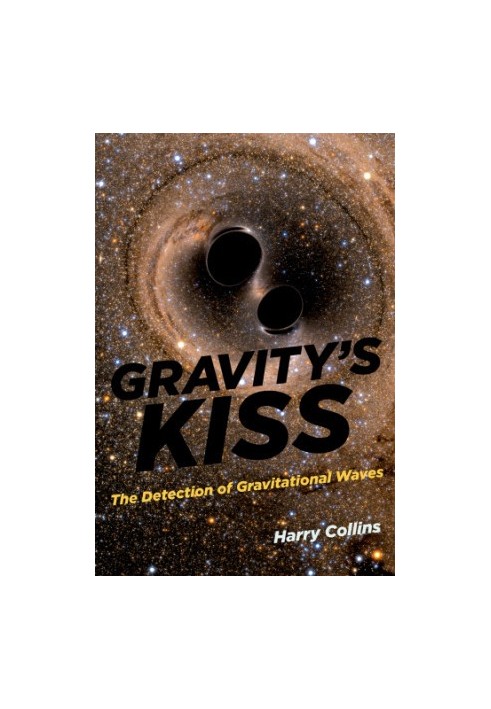 Gravity's kiss: the detection of gravitational waves