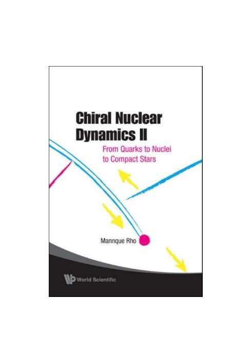 Chiral Nuclear Dynamics II: From Quarks to Nuclei to Compact Stars (2008)(2nd)(en)(352s)
