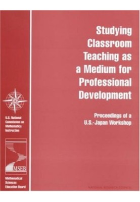Studying Classroom Teaching As a Medium for Professional Development - Proceedings of a U.S.-Japan Workshop (With VHS tape )