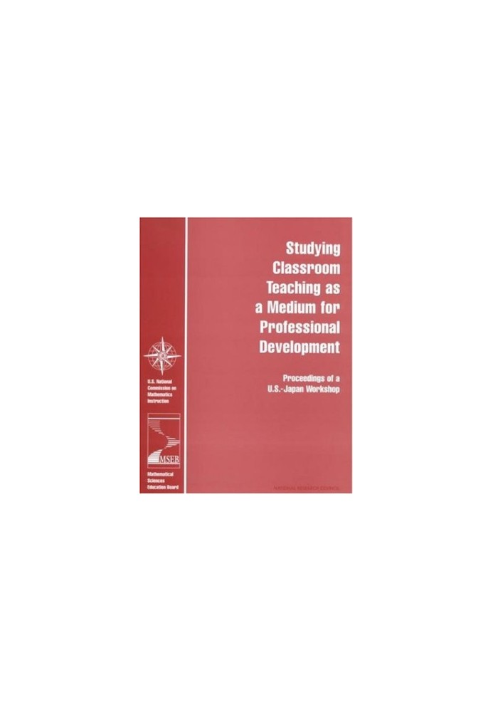 Studying Classroom Teaching As a Medium for Professional Development - Proceedings of a U.S.-Japan Workshop (With VHS tape )