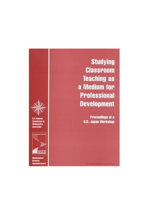 Studying Classroom Teaching As a Medium for Professional Development - Proceedings of a U.S.-Japan Workshop (With VHS tape )