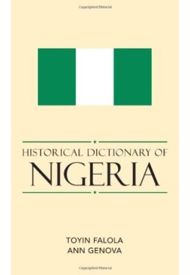 Historical Dictionary of Nigeria (African Historical Dictionaries Historical Dictionaries of Africa)