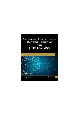 Artificial Intelligence, Machine Learning, and Deep Learning