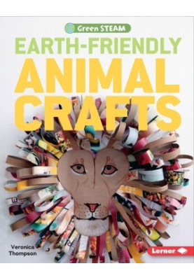 Earth-Friendly Animal Crafts (Green Steam)