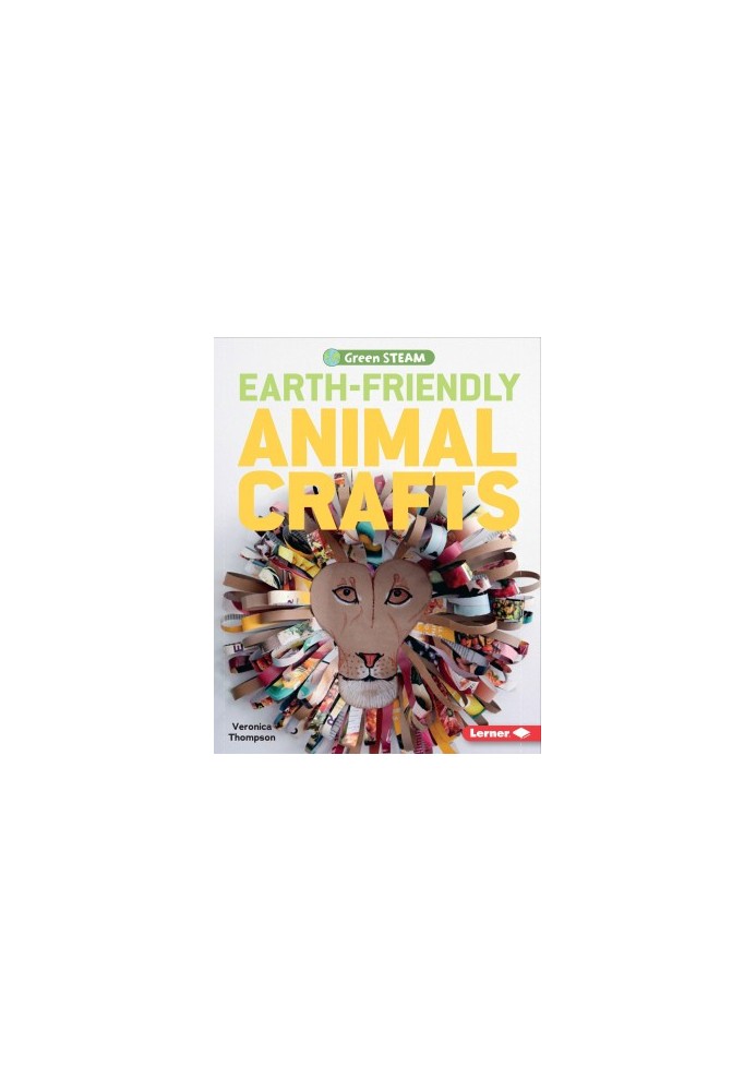 Earth-Friendly Animal Crafts (Green Steam)
