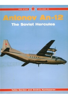 Antonov An-12 The Soviet Hercules (Red Star vol. 33)