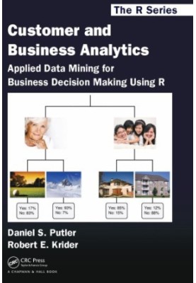 Customer and Business Analytics : Applied Data Mining for Business Decision Making Using R