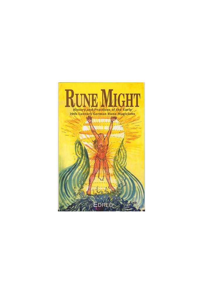 Rune Might, History and Practices of the Early 20th Century German Rune Magicians