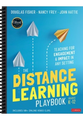 The Distance Learning Playbook, Grades K-12: Teaching for Engagement and Impact in Any Setting