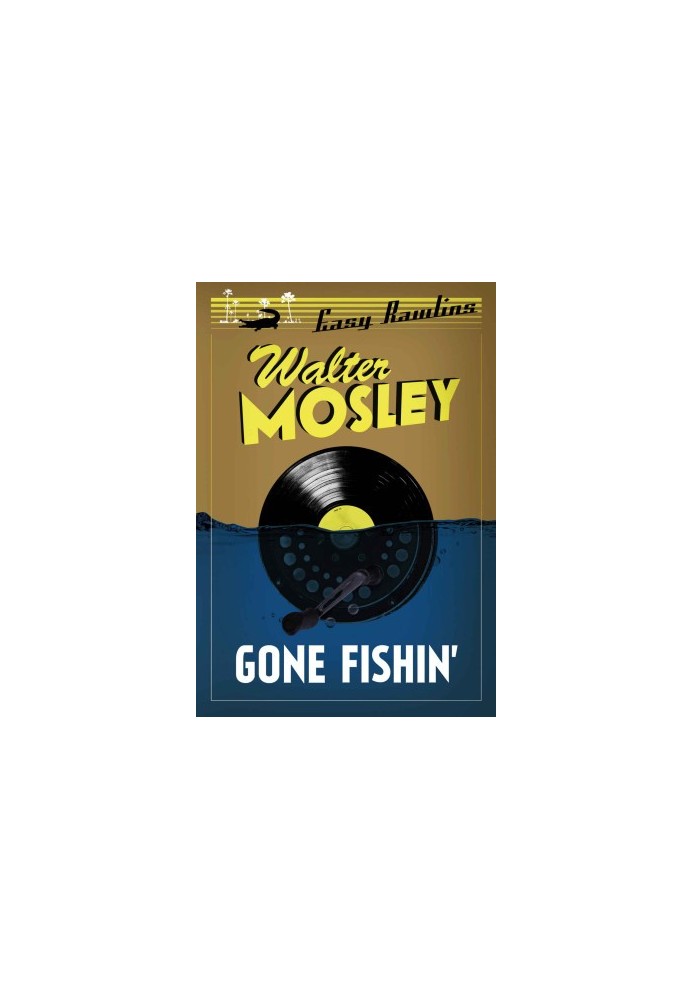 Gone Fishin' (Easy Rawlins 6)