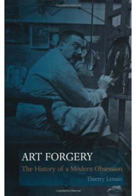 Art forgery : the history of a modern obsession