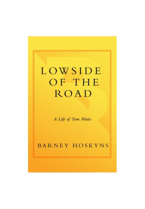Lowside of the road: a life of Tom Waits