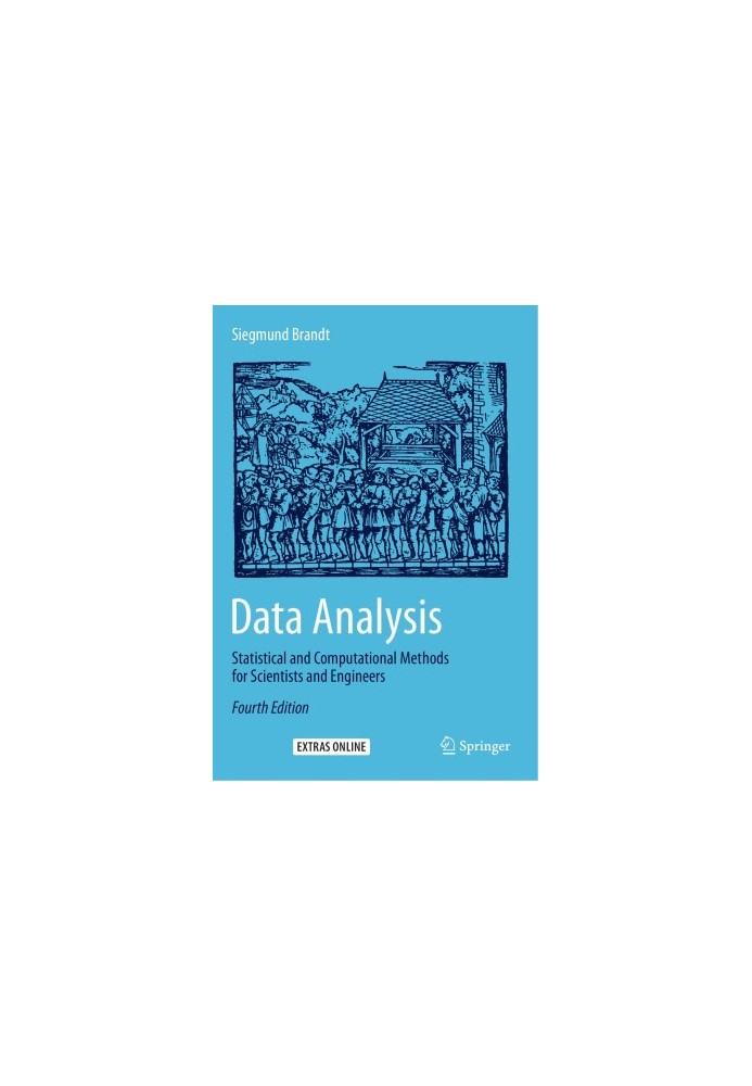 Data Analysis: Statistical and Computational Methods for Scientists and Engineers