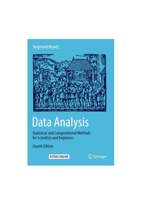 Data Analysis: Statistical and Computational Methods for Scientists and Engineers