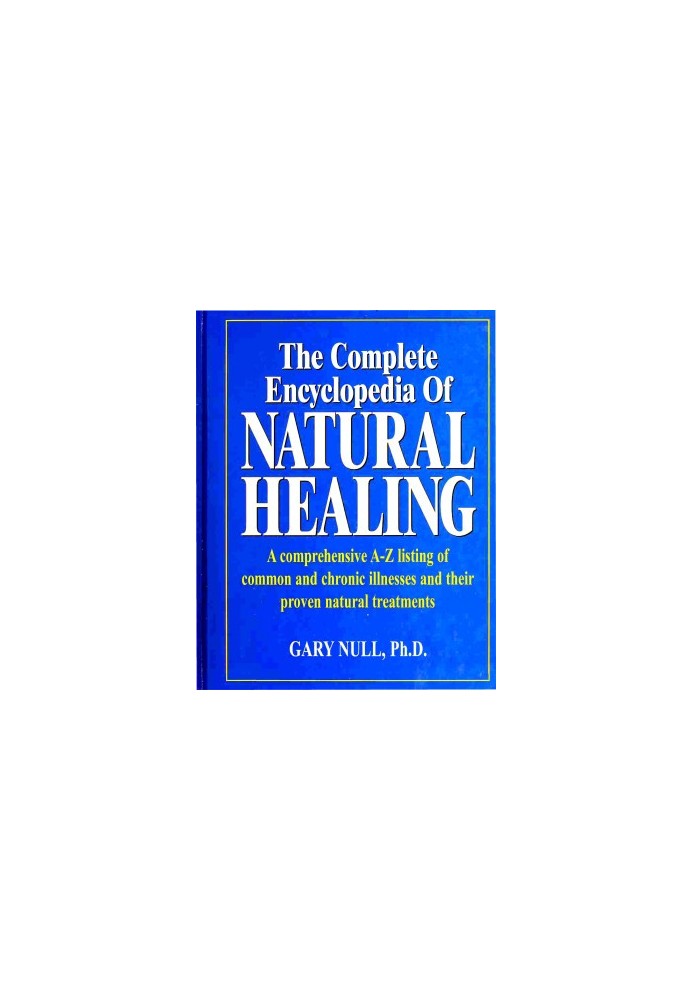 The complete encyclopedia of natural healing