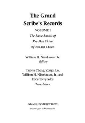 The Grand Scribe's Records - Volume I . The Basic Annals of Pre-Han China