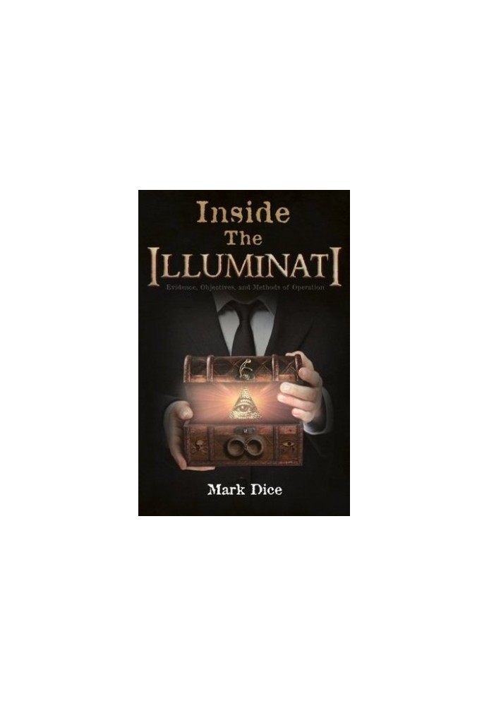 Inside the Illuminati: Evidence, Objectives, and Methods of Operation