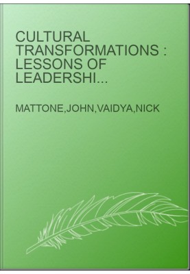 Cultural transformations : lessons of leadership & corporate reinvention from the C-suite elite