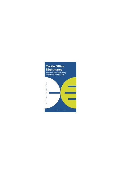 Tackle Office Nightmares: How to cope with tricky situations and people