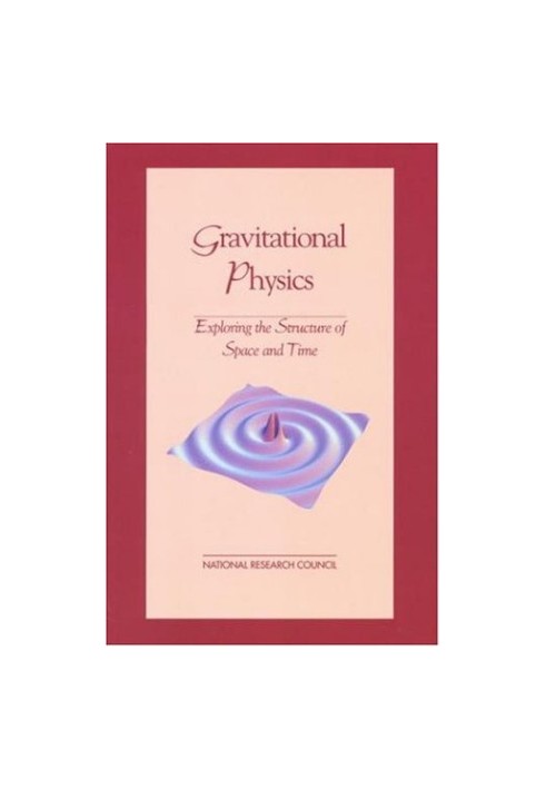 Gravitational physics: exploring the structure of space and time