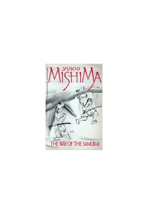 The Way of the Samurai Yukio Mishima on Hagakure in Modern Life