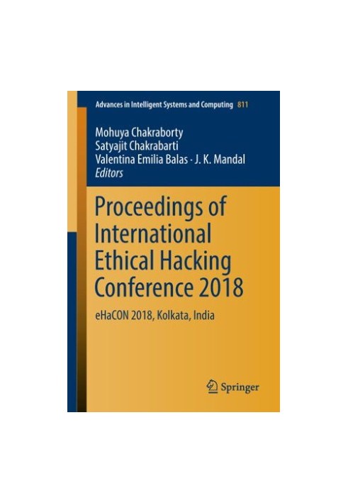Proceedings of International Ethical Hacking Conference 2018: eHaCON 2018, Kolkata, India