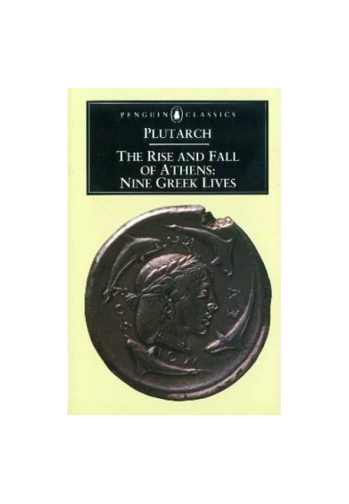 The Rise and Fall of Athens: Nine Greek Lives