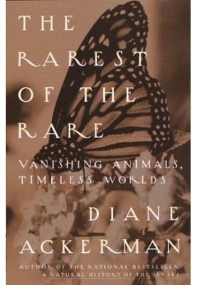 The Rarest of the Rare: Vanishing Animals, Timeless Worlds