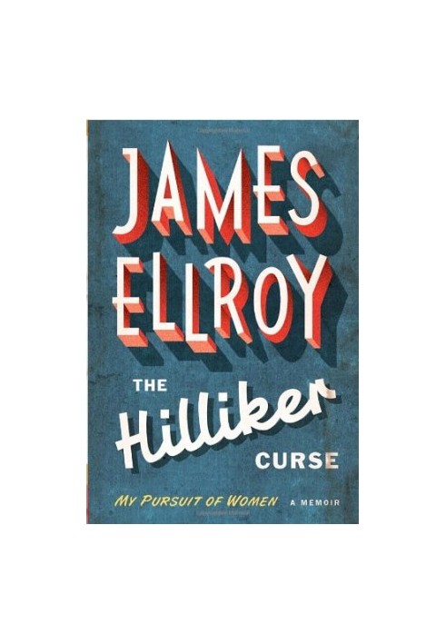 The Hilliker Curse: My Pursuit of Women: A Memoir
