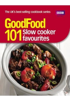 BBC Good Food 101 Slow Cooker Favourites