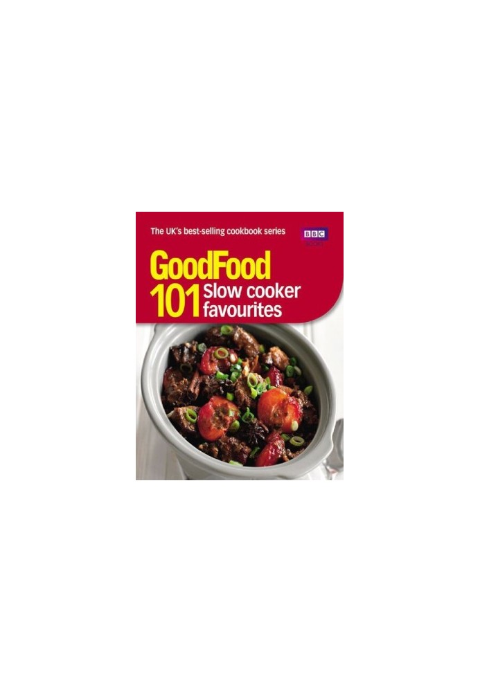 BBC Good Food 101 Slow Cooker Favourites