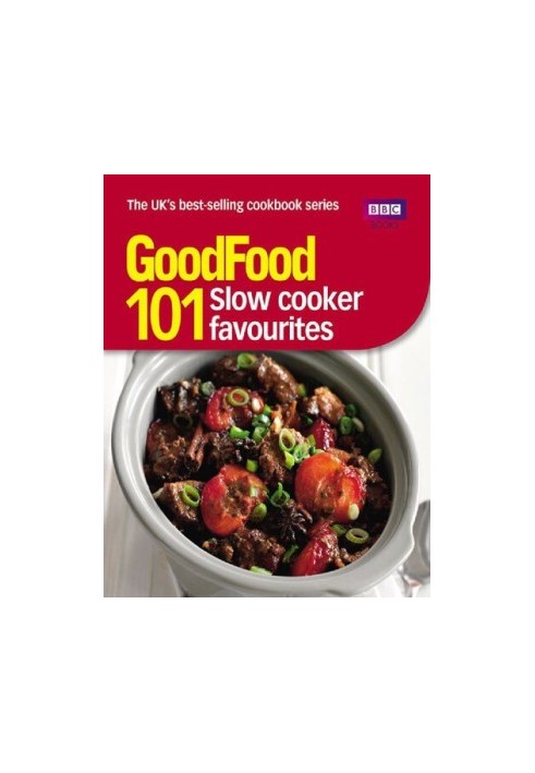 BBC Good Food 101 Slow Cooker Favourites