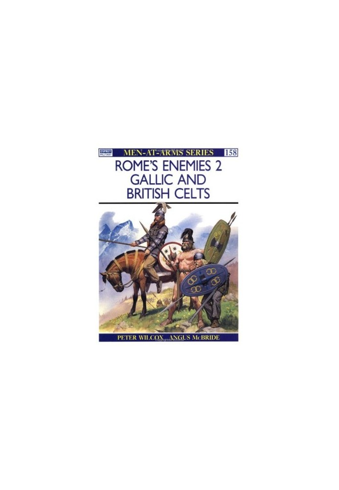 Rome's Enemies (2): Gallic and British Celts
