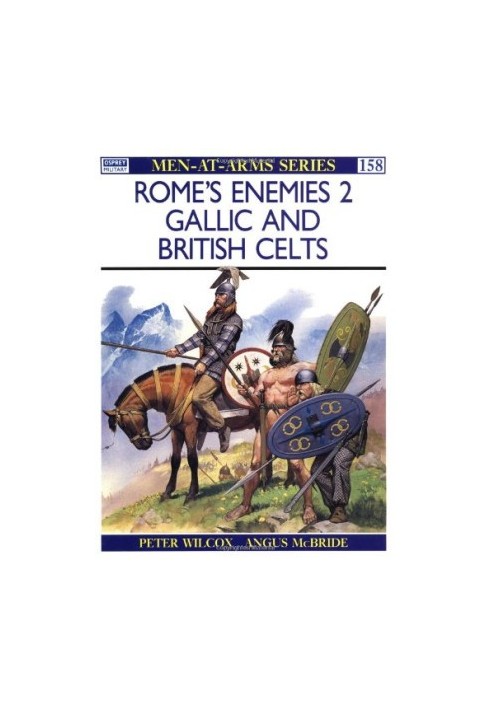 Rome's Enemies (2): Gallic and British Celts