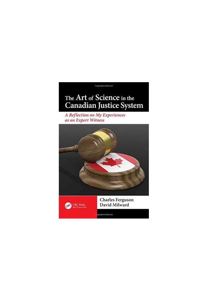 The art of science in the Canadian justice system : a reflection on my experiences as an expert witness