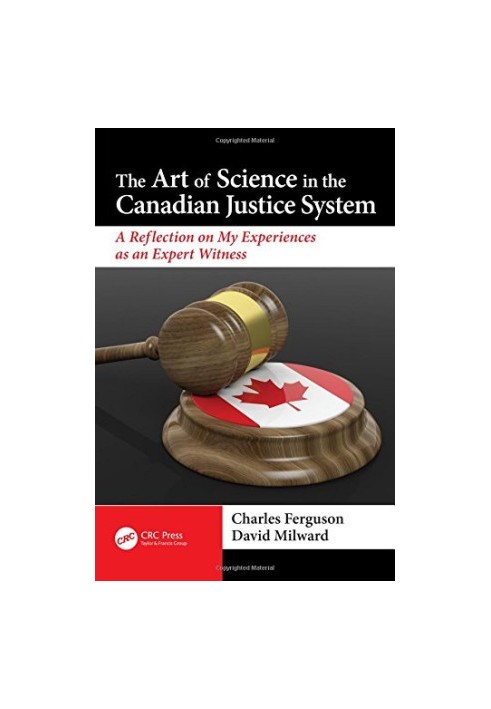 The art of science in the Canadian justice system : a reflection on my experiences as an expert witness