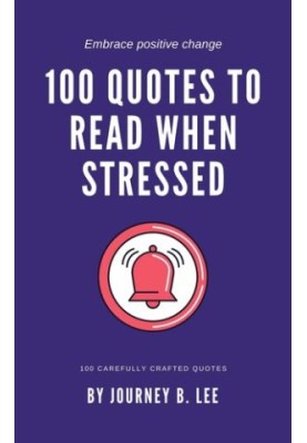 100 Quotes To Read When Stressed