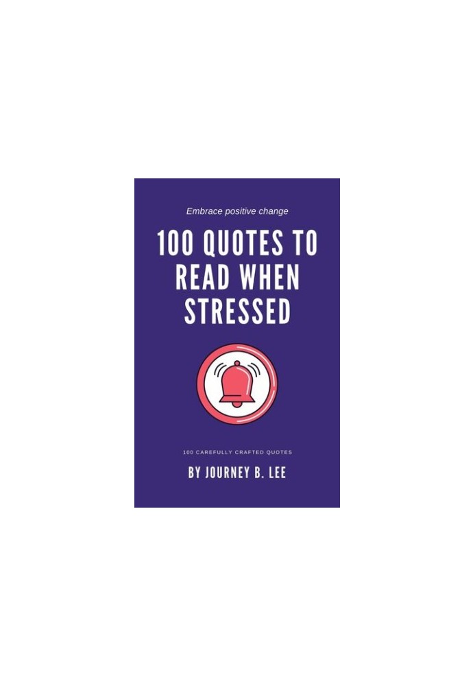 100 Quotes To Read When Stressed