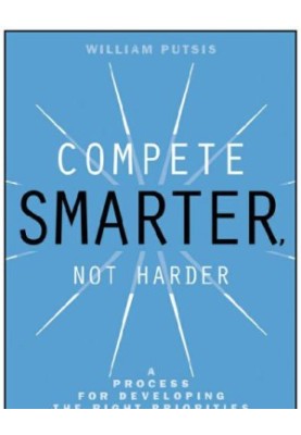 Compete smarter, not harder: a process for developing the right priorities through strategic thinking