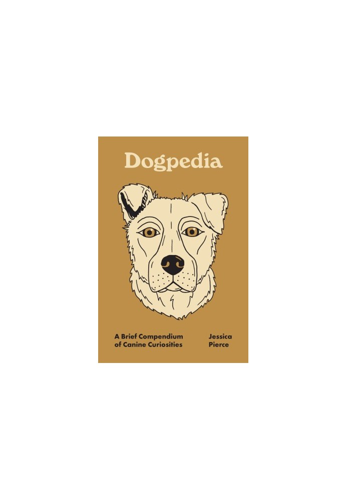 Dogpedia: A Brief Compendium of Canine Curiosities