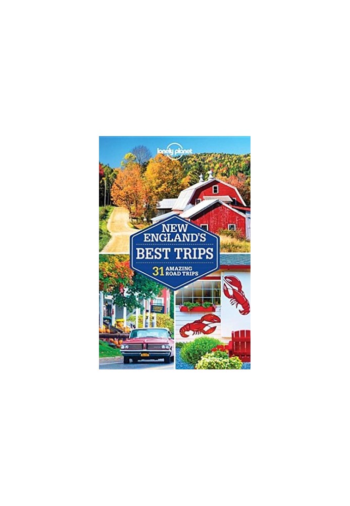 Lonely Planet New England’s Best Trips